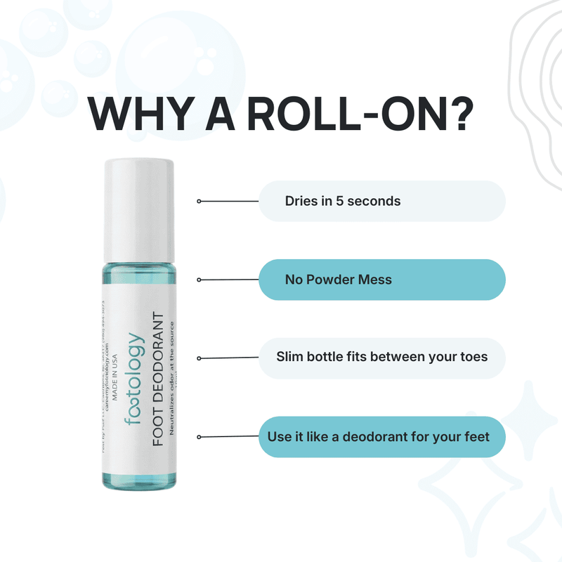 Why use a roll-on foot deodorant - dries in 5 seconds, no powder mess, fits between toes